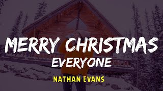 Nathan Evans  Merry Christmas Everyone Lyrics [upl. by Annayd]