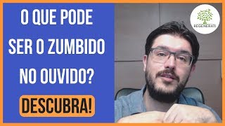 Zumbido no Ouvido  O Que Pode Ser Zumbido no Ouvido [upl. by Faso530]