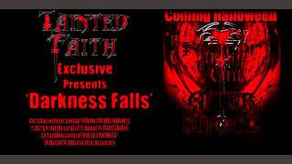 Tainted Faith  Darkness Falls [upl. by Yrmac]