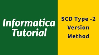 Informatica SCD type 2 Version method  informatica interview questions and answers [upl. by Aihseyk]