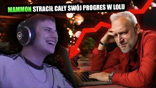 MAMMON STRACIŁ CAŁY SWÓJ PROGRES W LOLU 😪😒 [upl. by Magree279]