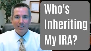 IRA Beneficiary Designations  Whos Inheriting My IRA [upl. by Enixam]