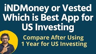 IndMoney vs Vested  Best App for US Stocks in India  Best App to Invest in US Stocks From India [upl. by Scholem]