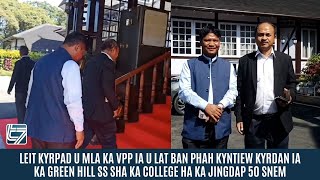 LEIT KYRPAD U MLA KA VPP IA U LAT BAN PHAH KYNTIEW KYRDAN IA KA GREEN HILL SS SHA KA COLLEGE [upl. by Tallbott]