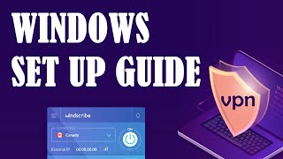 Windscribe How to Install and Setup on Windows 2020 ☑️ STEP BY STEP [upl. by Obara]