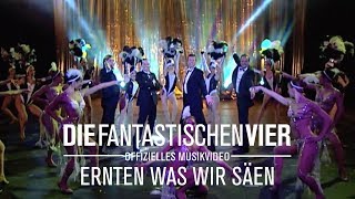 Die Fantastischen Vier  Ernten was wir säen Offizielles Musikvideo [upl. by Latoye]