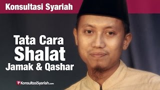 Konsultasi Syariah Cara Shalat Jamak dan Qashar  Ustadz Ammi Nur Baits [upl. by Koral]