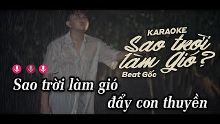 KARAOKE SAO TRỜI LÀM GIÓ  NAL  BEAT GỐC CHUẨN [upl. by Asinet]