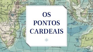 OS PONTOS CARDEAIS [upl. by Cantu750]