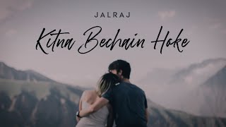 Kitna Bechain Hoke  JalRaj  Male Version  Latest Hindi Cover 2021 [upl. by Dardani]