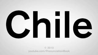 How To Pronounce Chile [upl. by Mechling]