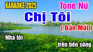 Chị Tôi Karaoke Tone Nữ Nhạc Sống gia huy karaoke [upl. by Aivirt406]