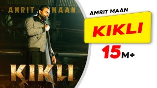 Amrit Maan KIKLI Official Video Desi Crew  Babbar  Amar Hundal l Latest Punjabi Songs 2022 [upl. by Norma233]