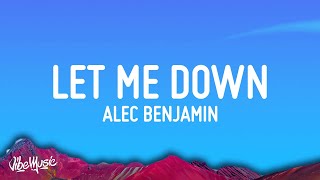 Alec Benjamin  Let Me Down Slowly Lyrics [upl. by Benilda]