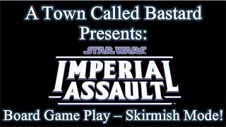 Star Wars Imperial Assault  Skirmish Mode  Board Game Play [upl. by Issak545]