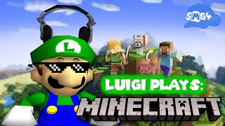 Luigi Plays MINECRAFTTT [upl. by Truda]