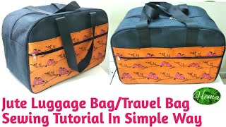 How To Make Luggage bag With Any Fabric In Simple MethodJute LuggageTravel Bag Stitching Tutorial [upl. by Eloken]