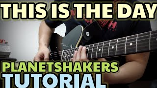 THIS IS THE DAY GUITAR TUTORIAL  PLANETSHAKERS WITH CHORDS amp FULL PLAYTHROUGH 🎸 [upl. by Moyers533]