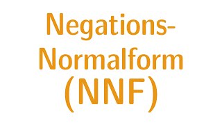 Aussagenlogik 7  Negationsnormalform NNF [upl. by Leverick]