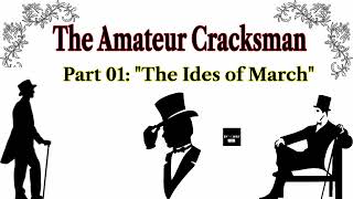 The Amateur Cracksman PART 1 quotThe Ides of Marchquot [upl. by Crockett]