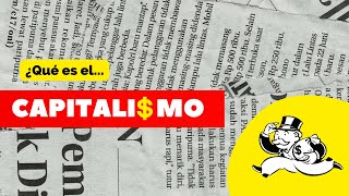 ¿Qué es el CAPITALISMO características origen y demás [upl. by Ted]