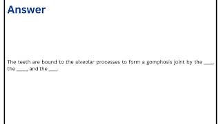 The teeth are bound to the alveolar processes to form a gomphos is joint by the  the and the [upl. by Eahsram]