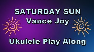 Saturday Sun  Vance Joy  Ukulele Play Along [upl. by Vincenty]