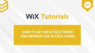 Wix API  Lesson 1 How to get an access token and a refresh token in Wix [upl. by Mullane874]