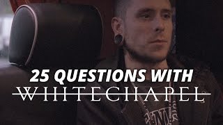 25 Questions with Whitechapel [upl. by Anahsat]