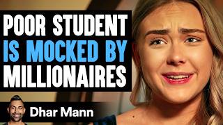 POOR Student Is MOCKED By MILLIONAIRES What Happens Next Is Shocking  Dhar Mann Studios [upl. by Anerev]