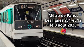 Métro de Paris  Les lignes 7 1 et 12 le 8 août 2023 [upl. by Kcirdek]