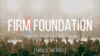 Firm Foundation  Maverick City Music feat Chandler Moore amp Cody Carnes LYRICS VIDEO [upl. by Atinrehs]