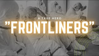 🔴FRONTLINERS A TRUE HERO  A VIDEO PRESENTATION TO ALL FRONTLINERS IN THE WORLD [upl. by Nylodnewg]