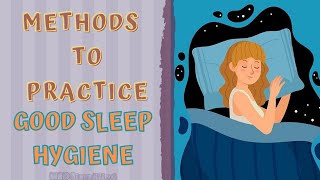 SLEEP HYGIENE  ITS IMPORTANCE amp METHODS TO PRACTICE GOOD SLEEP HYGIENE [upl. by Diandre]