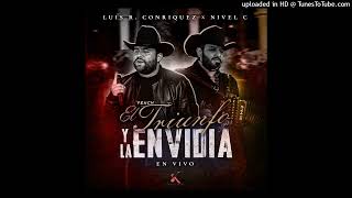 Luis R Conriquez Ft Nivel C  El Triunfo y la Envidia En Vivo [upl. by Lorin]