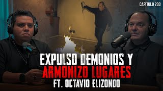 Expulso Demonios y Armonizo Lugares Ft OctavioElizondoOFICIAL [upl. by Egarton]