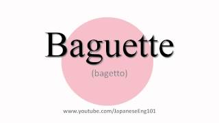 How to Pronounce Baguette [upl. by Alyal888]