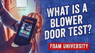 What is a Blower Door Test  Foam University [upl. by Akyssej]