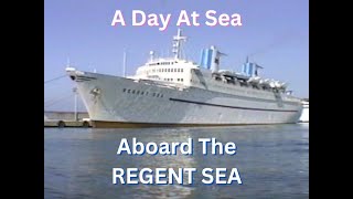 A Day At Sea Aboard The REGENT SEA [upl. by Yenettirb]