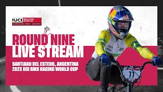 LIVE  Round Nine  2023 UCI BMX Racing World Cup [upl. by Maurine911]