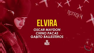 ELVIRA Letra  Oscar Maydon Chino Pacas amp Gabito Ballesteros [upl. by Anide]