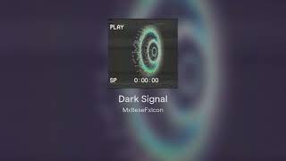 Dark Signal [upl. by Leviralc]