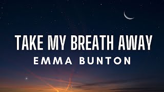 Emma Bunton  Take My Breath Away Lyrics [upl. by Leesen]