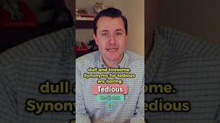 Tedious  Meaning Pronunciation Synonyms and an Example Sentence English Word of the Day [upl. by Juliano]