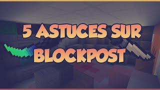 5 ASTUCES SUR BLOCKPOST [upl. by Abdul214]