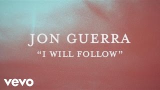 Jon Guerra  I Will Follow Official Lyric Video [upl. by Ferro]