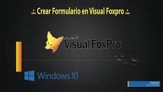 Crear Formulario en Visual FoxPro [upl. by Kathlin]