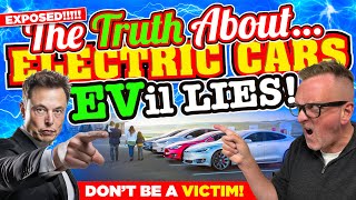 The TRUTH about ELECTRIC CARS Dont fall VICTIM to their EVil LIES [upl. by Naellij]