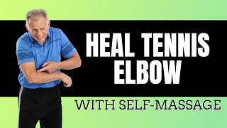 How to Heal Tennis Elbow With SelfMassage [upl. by Durston476]