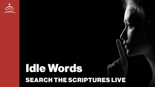 Search the Scriptures  Idle Words w Dr Jeannie Constantinou [upl. by Dusa]